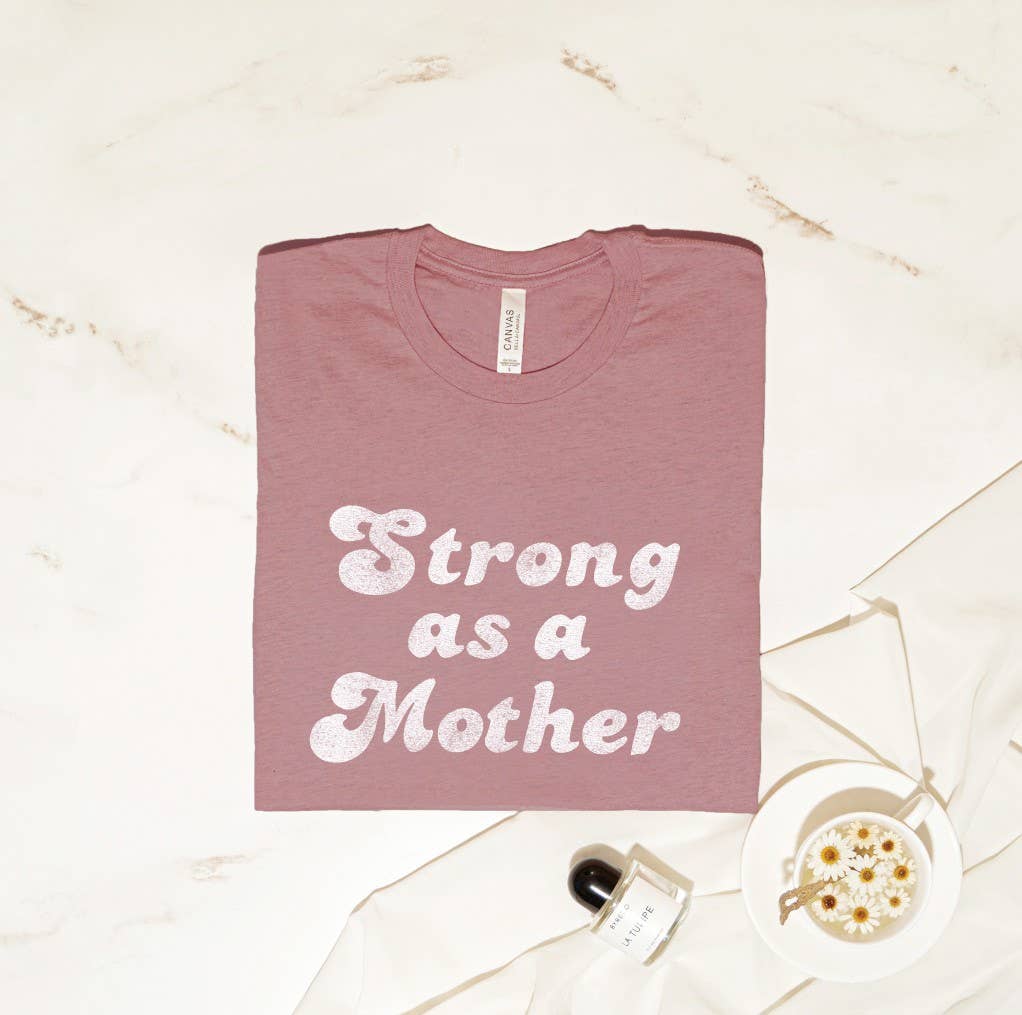 STRONG AS A MOTHER Graphic T-Shirt