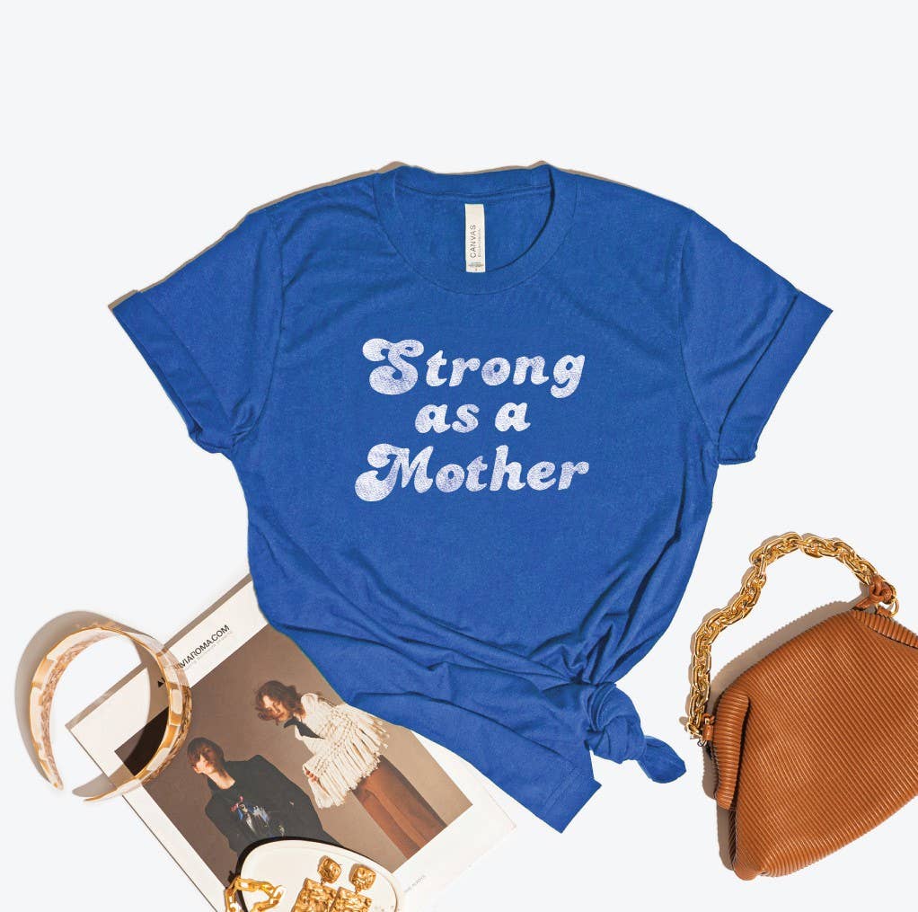 STRONG AS A MOTHER  Graphic T-Shirt