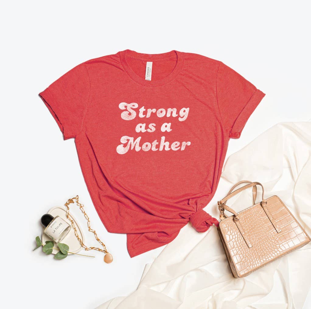 STRONG AS A MOTHER  Graphic T-Shirt