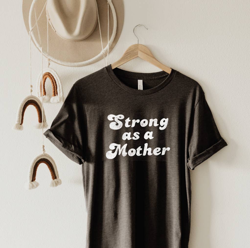 STRONG AS A MOTHER  Graphic T-Shirt